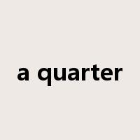 a quarter是什么意思