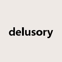 delusory是什么意思