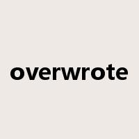 overwrote是什么意思