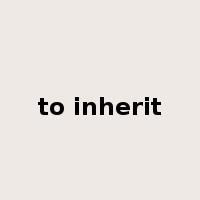 to inherit是什么意思