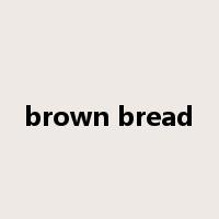brown bread是什么意思