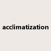acclimatization是什么意思