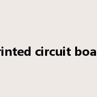 printed circuit board是什么意思