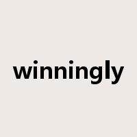 winningly是什么意思