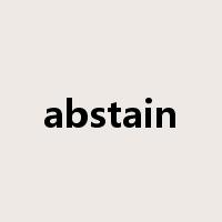 abstain是什么意思
