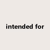 intended for是什么意思