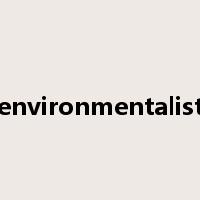 environmentalist是什么意思