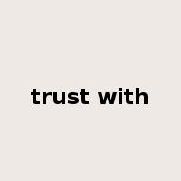 trust with是什么意思