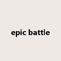 epic battle是什么意思