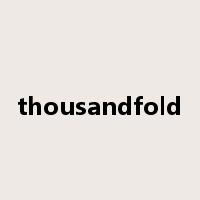 thousandfold是什么意思