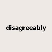 disagreeably是什么意思