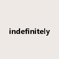 indefinitely是什么意思