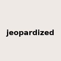 jeopardized是什么意思