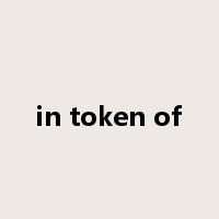 in token of是什么意思