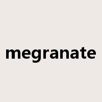 megranate是什么意思