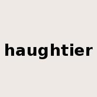 haughtier是什么意思
