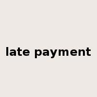 late payment是什么意思