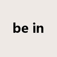 be in是什么意思