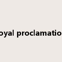 royal proclamation是什么意思