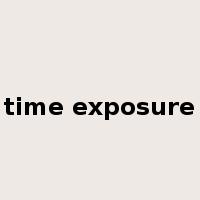 time exposure是什么意思