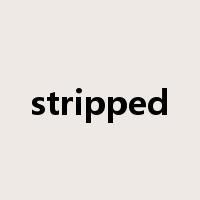 stripped是什么意思
