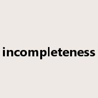 incompleteness是什么意思
