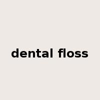 dental floss是什么意思
