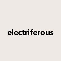 electriferous是什么意思