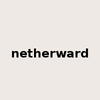 netherward是什么意思
