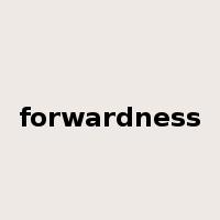 forwardness是什么意思