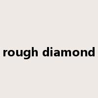 rough diamond是什么意思