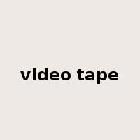video tape是什么意思