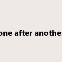 one after another是什么意思