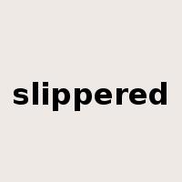 slippered是什么意思