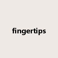 fingertips是什么意思
