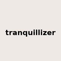 tranquillizer是什么意思