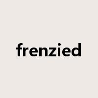 frenzied是什么意思