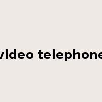 video telephone是什么意思