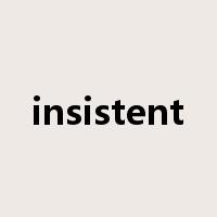 insistent是什么意思