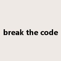 break the code是什么意思