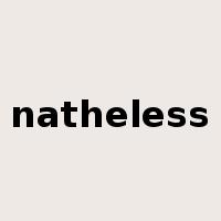 natheless是什么意思