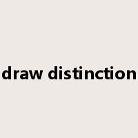 draw distinction是什么意思