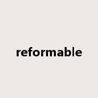 reformable是什么意思