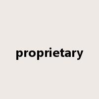 proprietary是什么意思