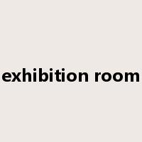 exhibition room是什么意思