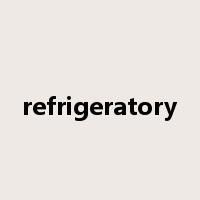 refrigeratory是什么意思
