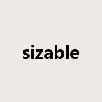 sizable是什么意思