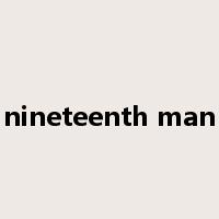 nineteenth man是什么意思