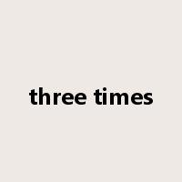 three times是什么意思