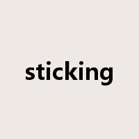 sticking是什么意思